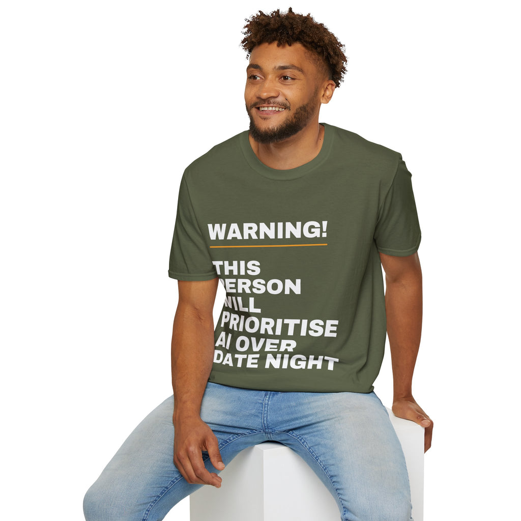 Warning This Person Will Prioritise AI Over Date Night T-Shirt | Funny AI Gift