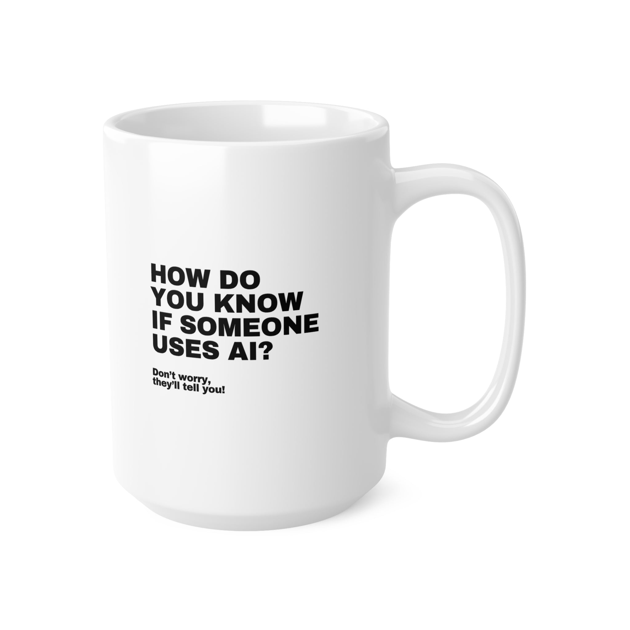 How Do You Know If Someone Uses AI Mug | Funny AI Gift