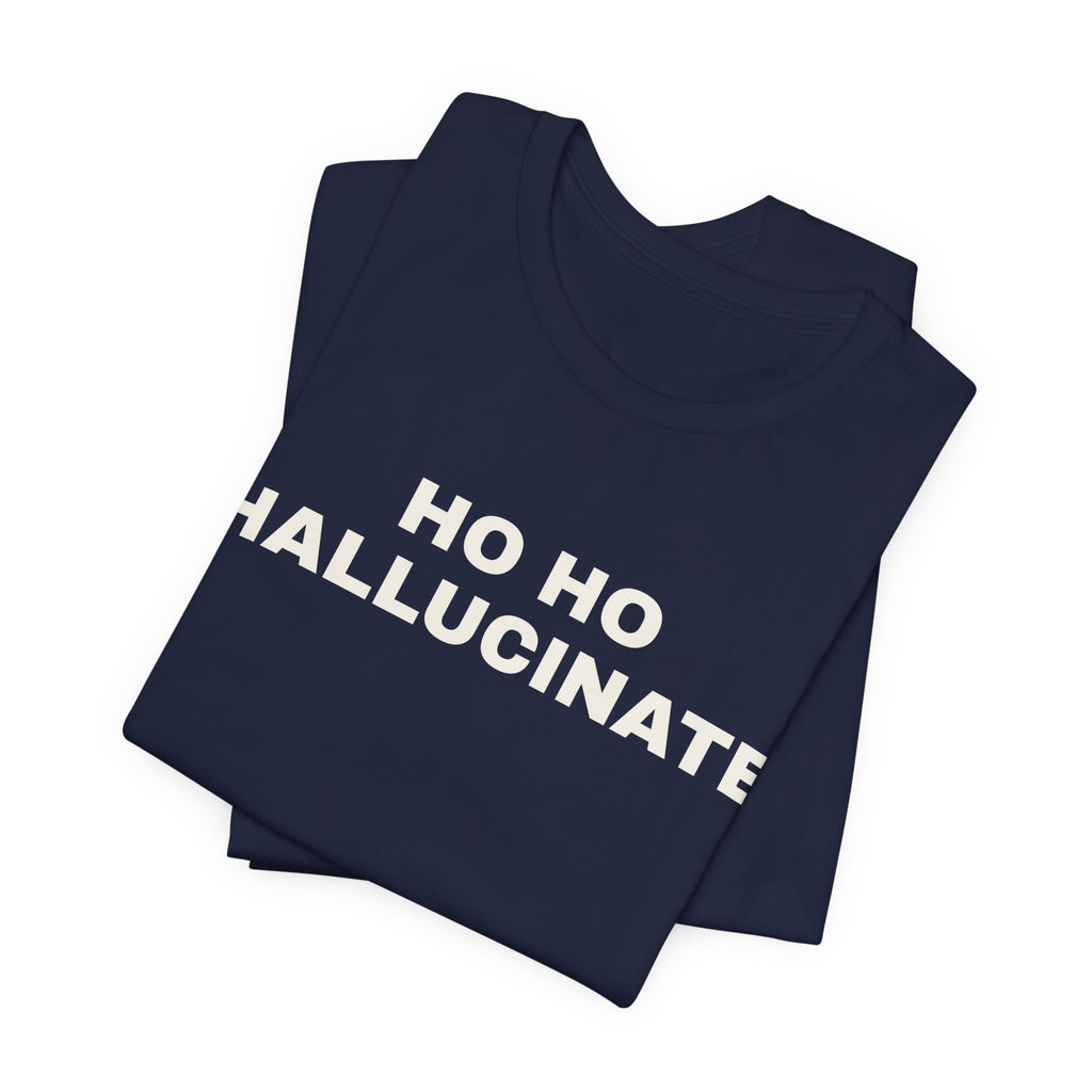 Navy t-shirt printed with 'Ho Ho Hallucinate', folded