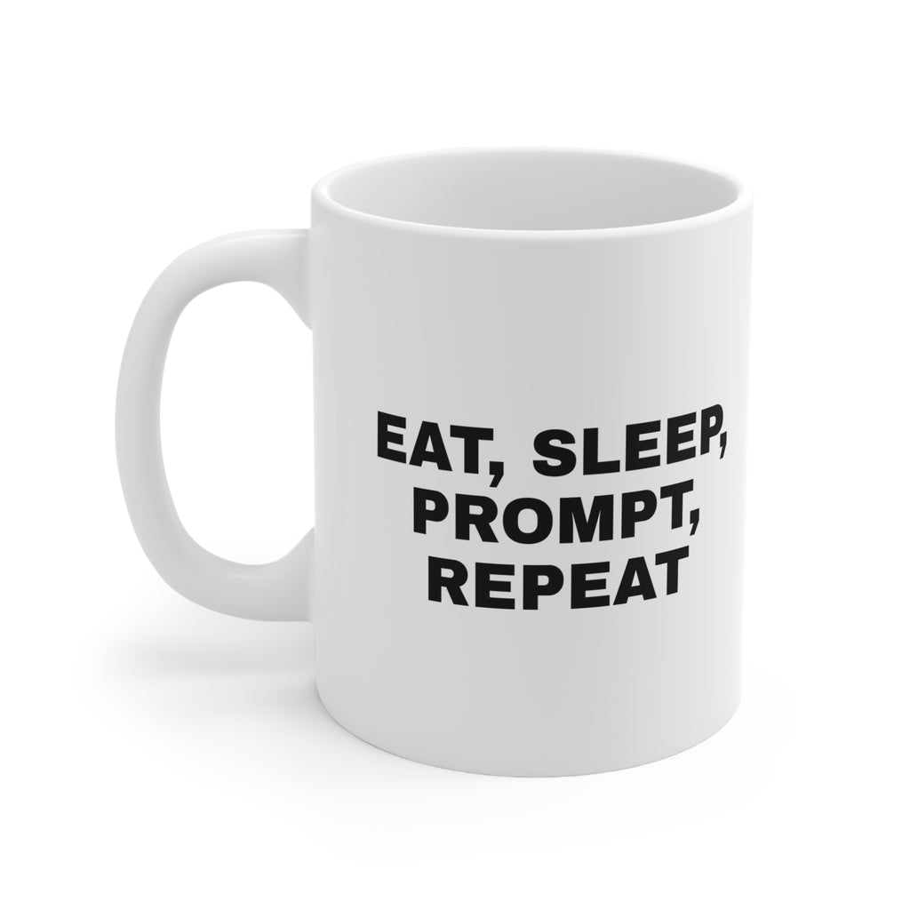 White mug printed with 'Eat, sleep, prompt, repeat'