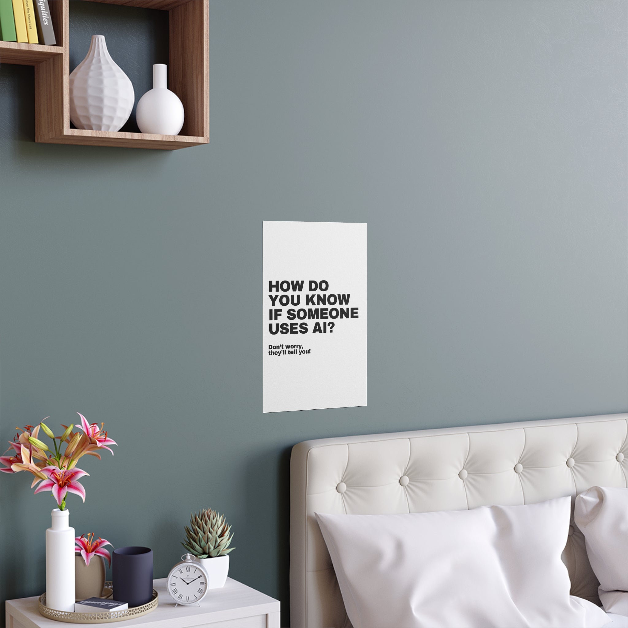 How Do You Know If Someone Uses AI Poster | Funny AI Quote Print | Office Wall Art Gift