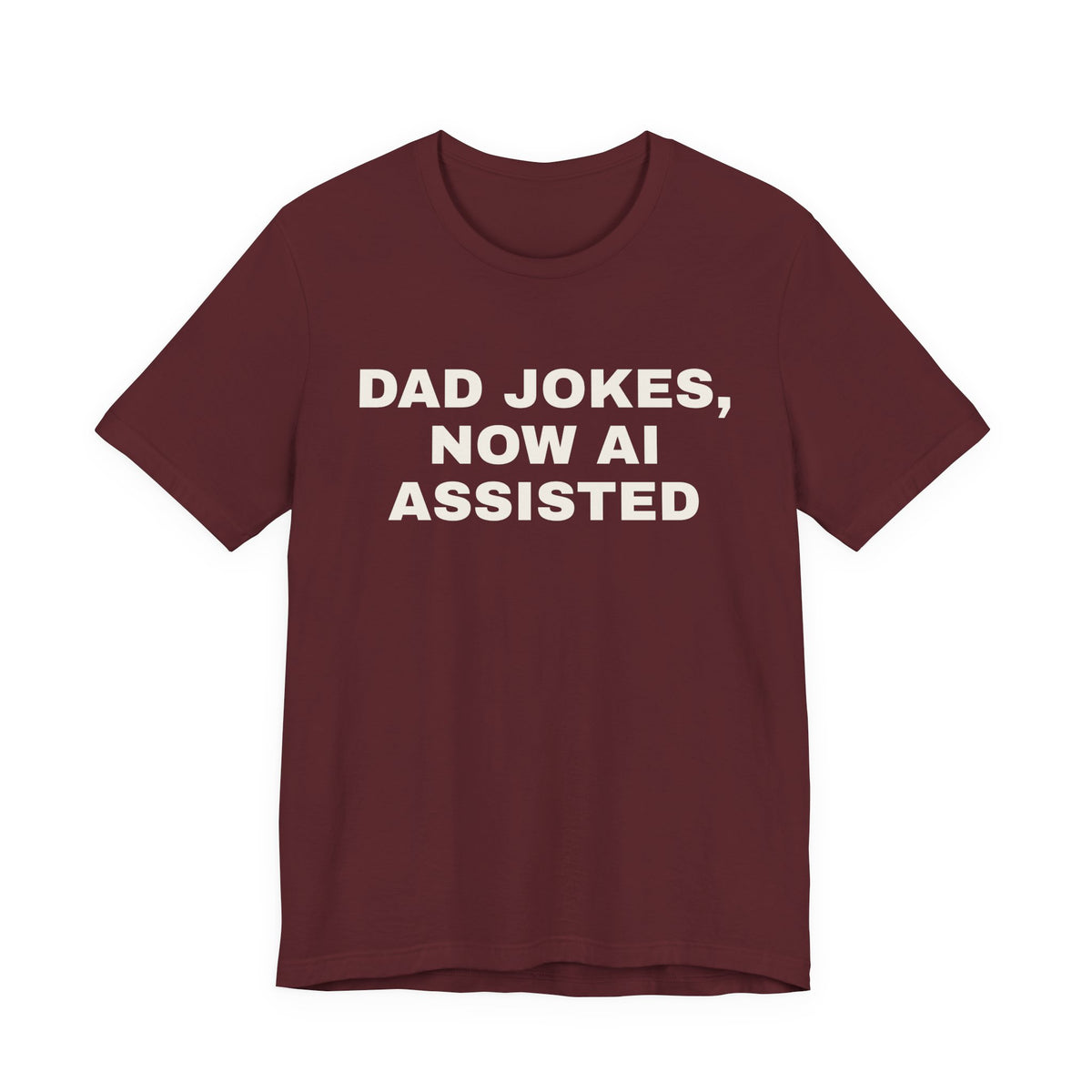 Maroon t-shirt printed with 'Dad jokes, now AI assisted'
