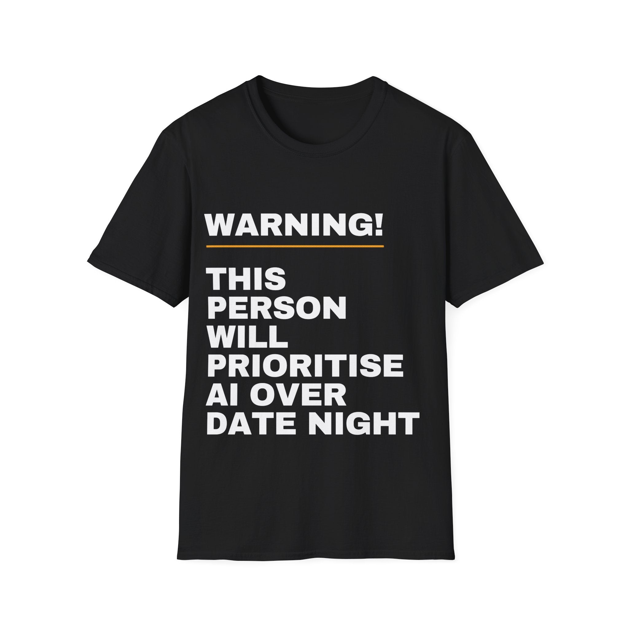Warning This Person Will Prioritise AI Over Date Night T-Shirt | Funny AI Gift