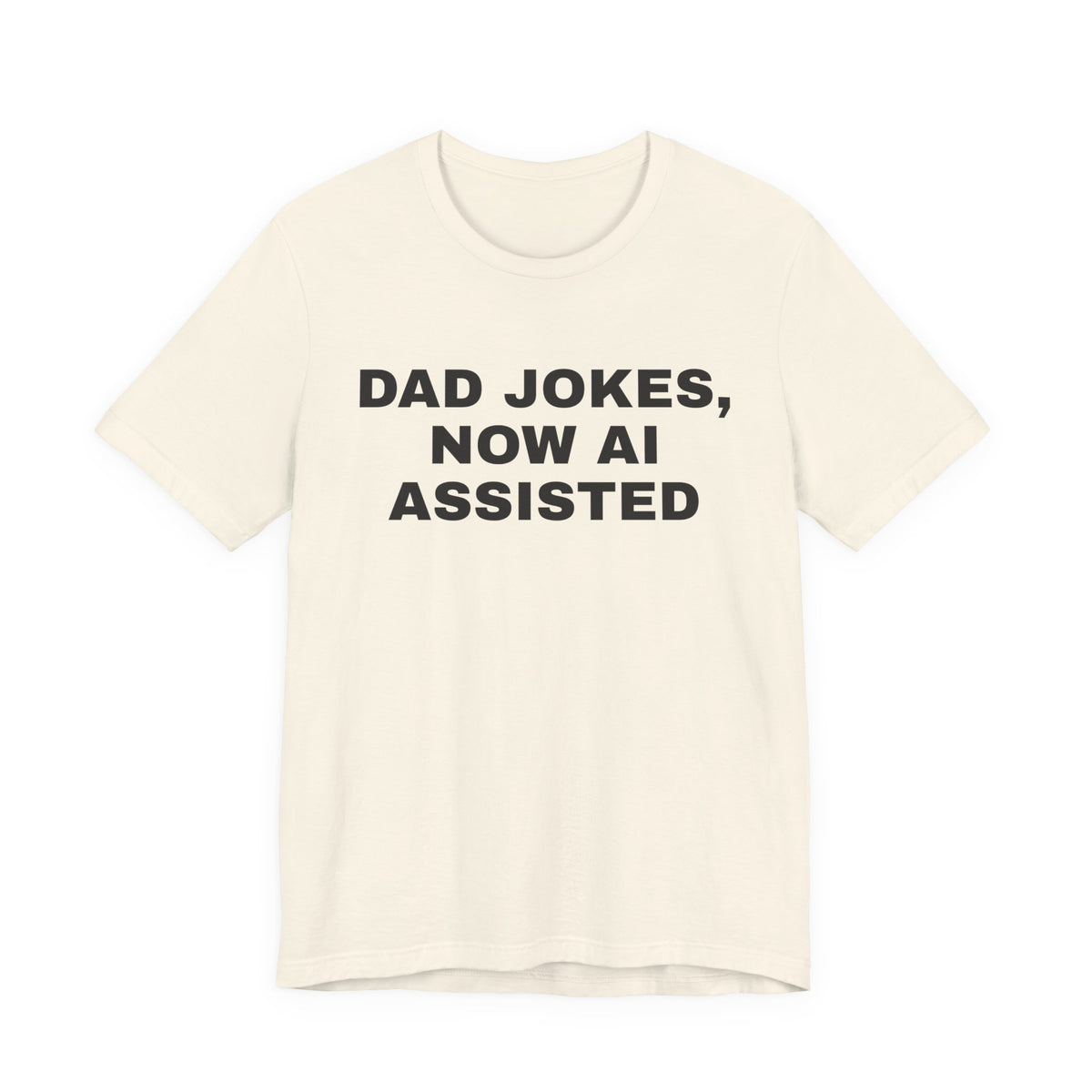Natural t-shirt printed with 'Dad jokes, now AI assisted'