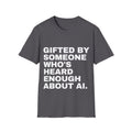 Gifted By Someone Who's Heard Enough About AI T-Shirt | Funny AI Gift