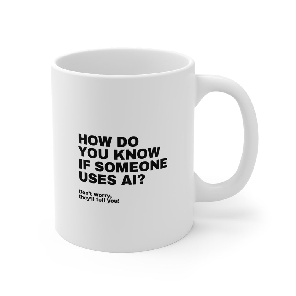 How Do You Know If Someone Uses AI Mug | Funny AI Gift