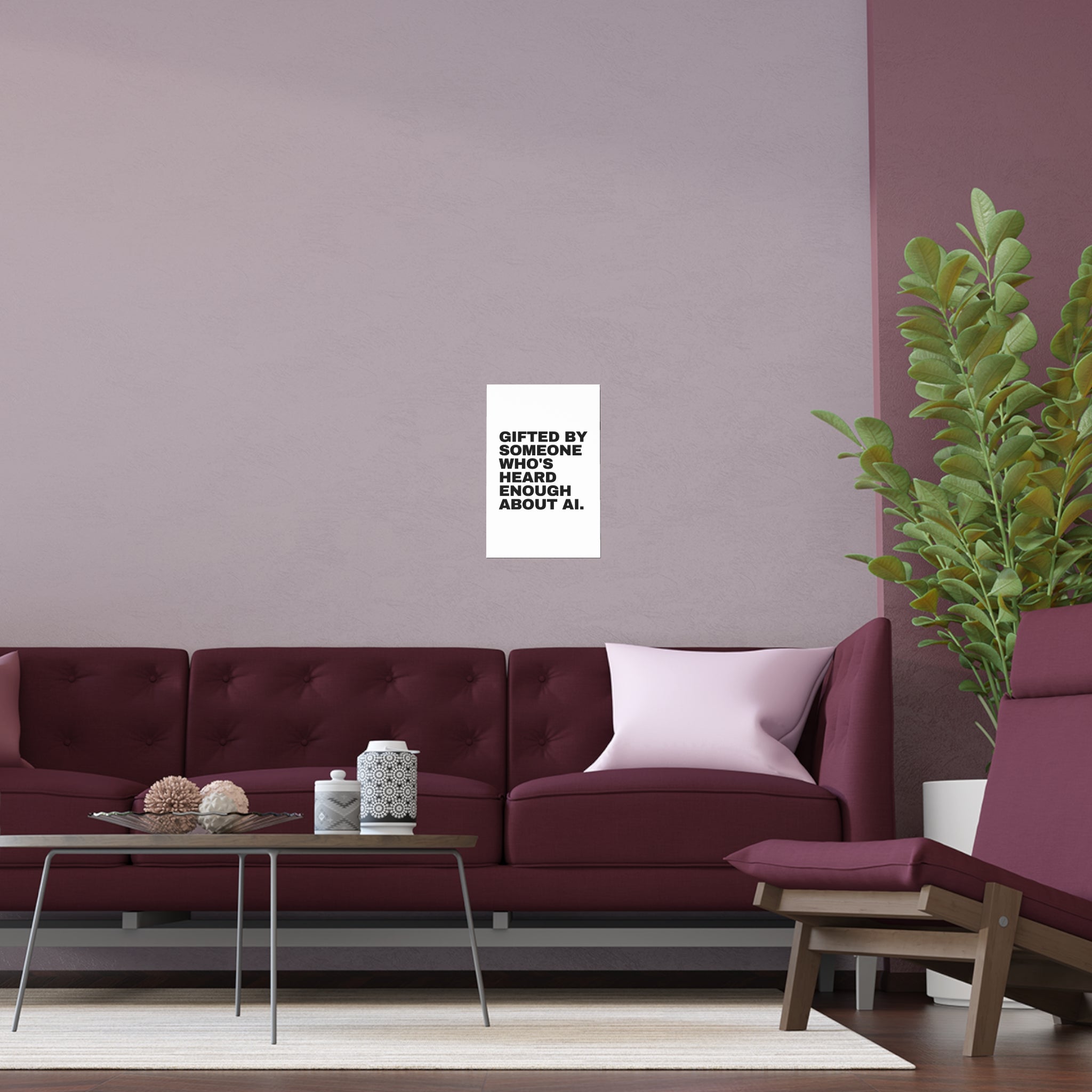 Gifted By Someone Who's Heard Enough About AI Poster | Funny AI Gift Print | Home Office Wall Art