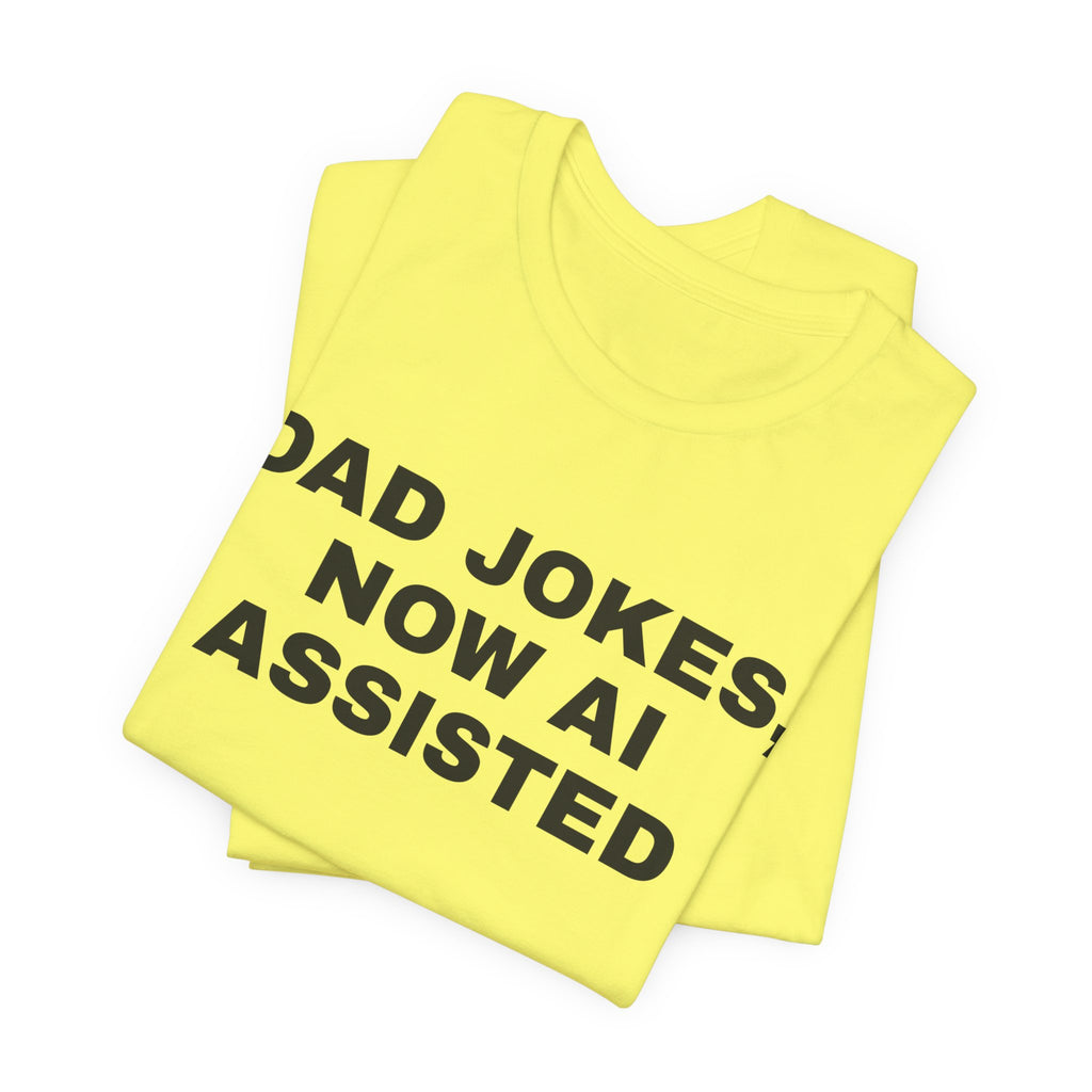 Yellow t-shirt printed with 'Dad jokes, now AI assisted', folded