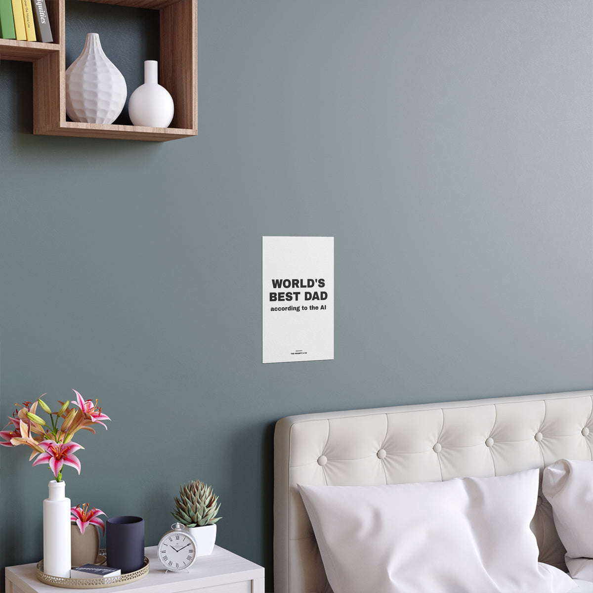 Wall print reading 'World's best dad, according to the AI', shown on a wall at home