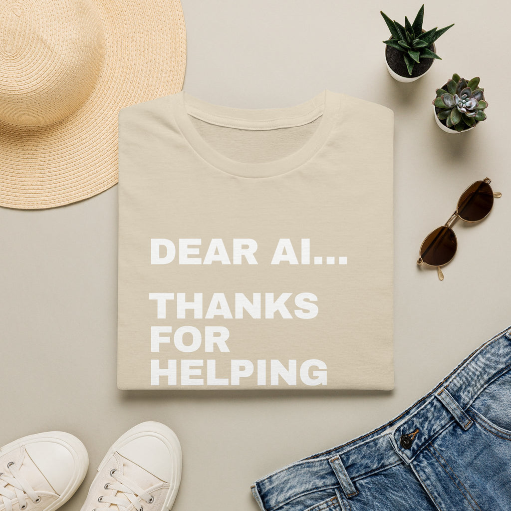Dear AI Thanks For Helping Me Sound Smart In Meetings T-Shirt | Funny AI Gift