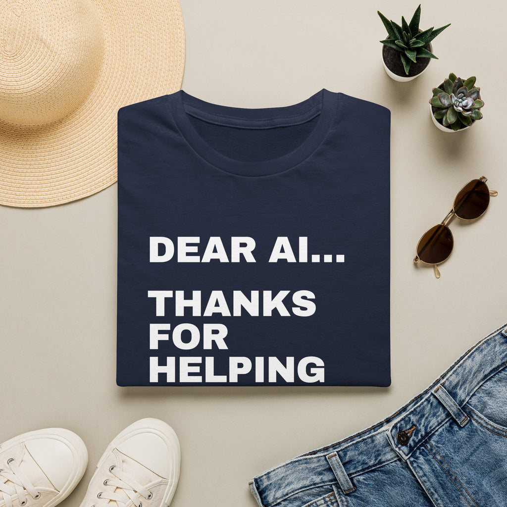 Dear AI Thanks For Helping Me Sound Smart In Meetings T-Shirt | Funny AI Gift