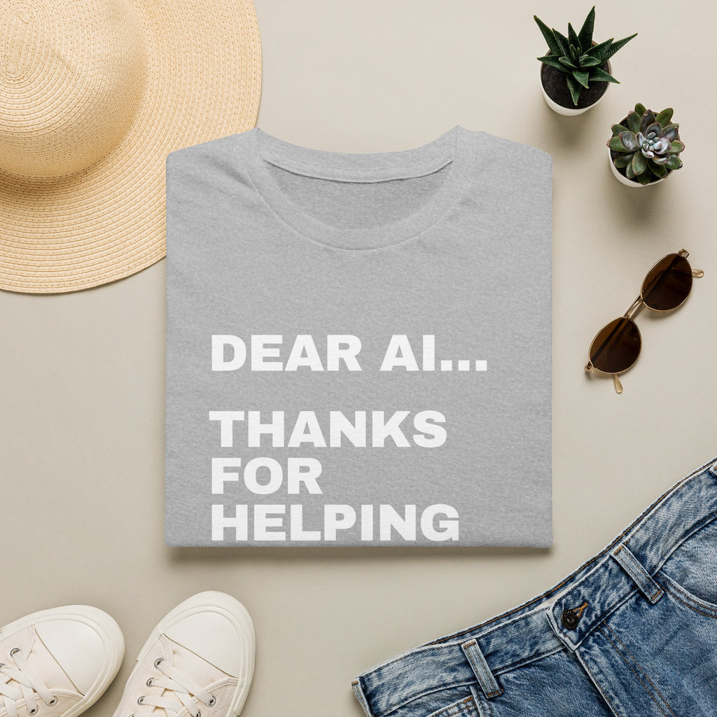 Dear AI Thanks For Helping Me Sound Smart In Meetings T-Shirt | Funny AI Gift