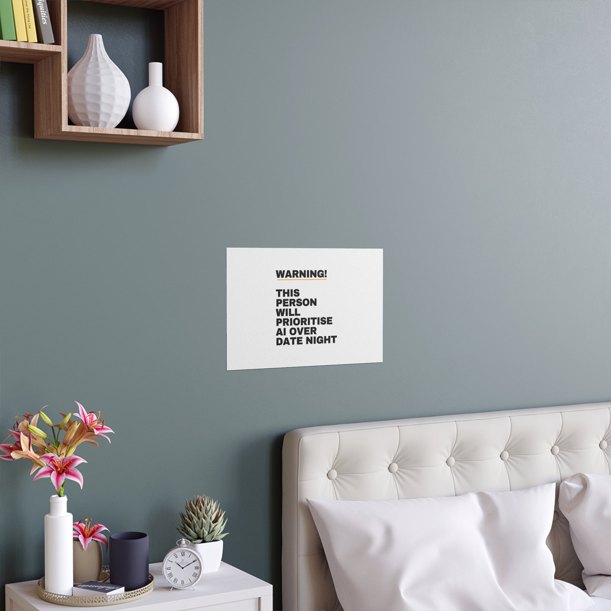 Warning This Person Will Prioritise AI Over Date Night Poster | Funny AI Gift Print | Office Wall Art