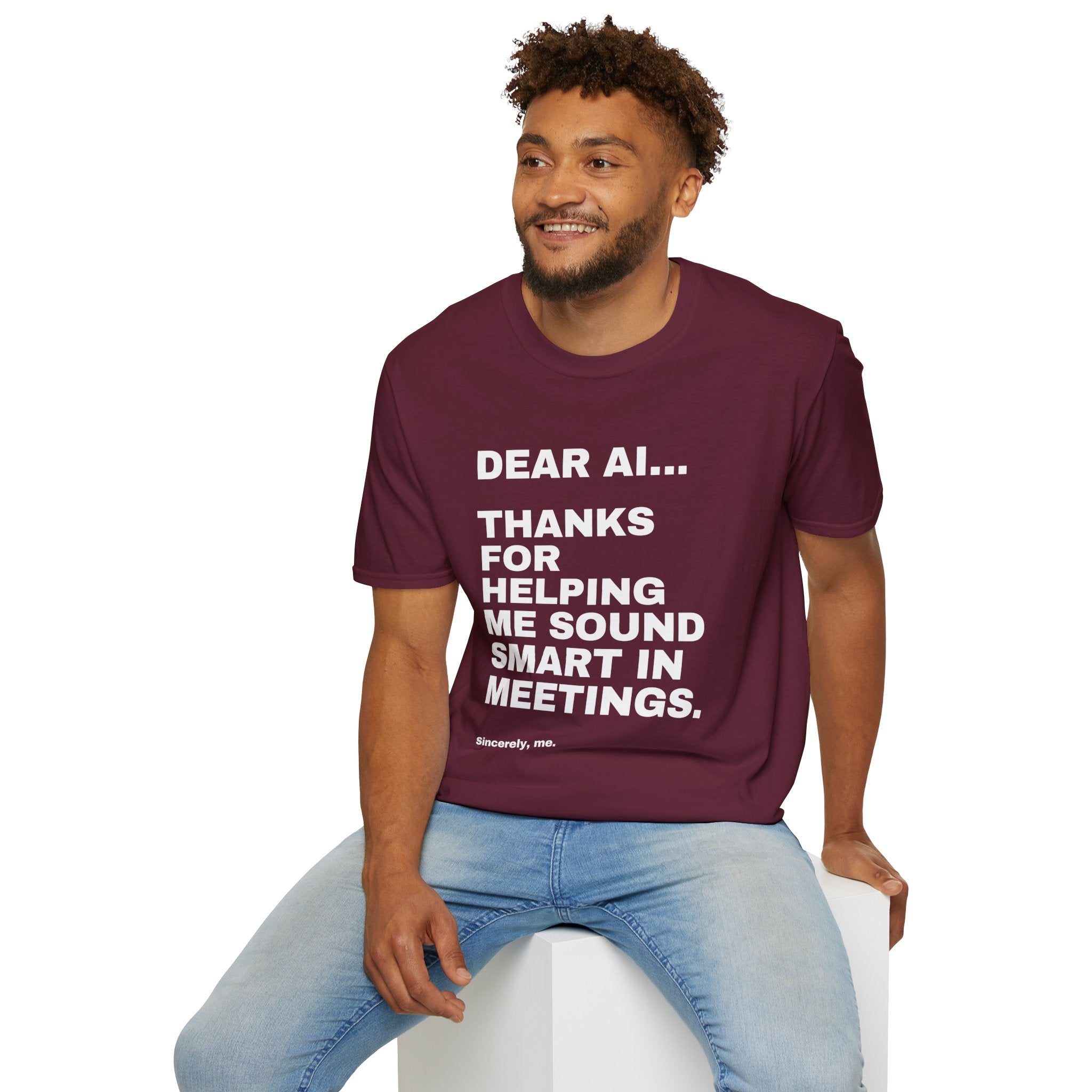 Dear AI Thanks For Helping Me Sound Smart In Meetings T-Shirt | Funny AI Gift