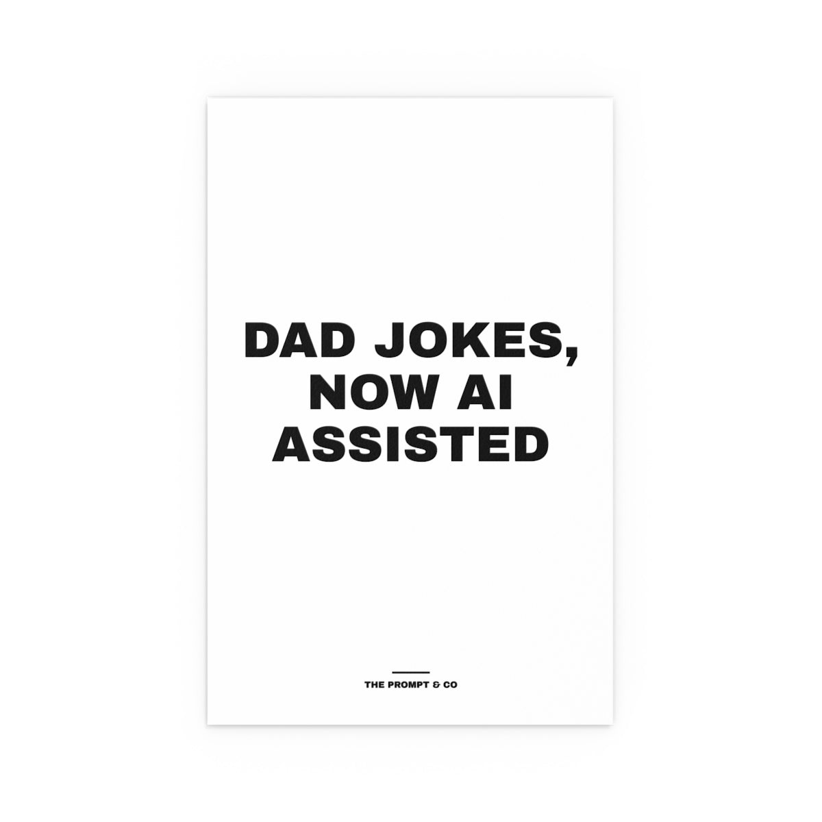 Dad Jokes, Now AI Assisted wall print, 11x17in