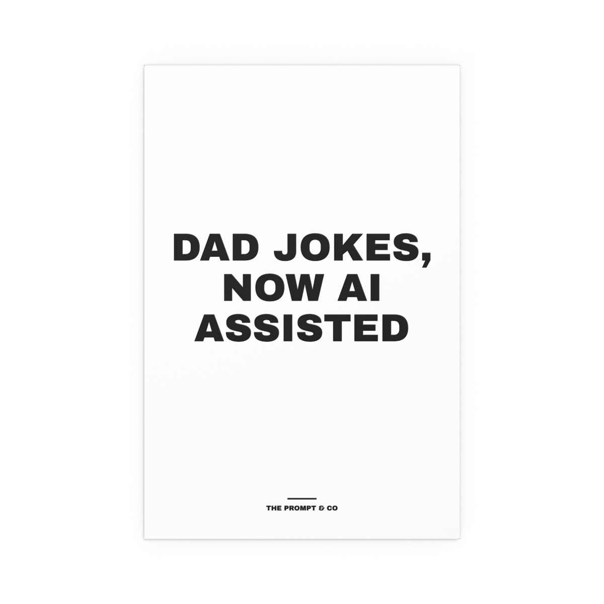 Dad Jokes, Now AI Assisted wall print, 16x24in