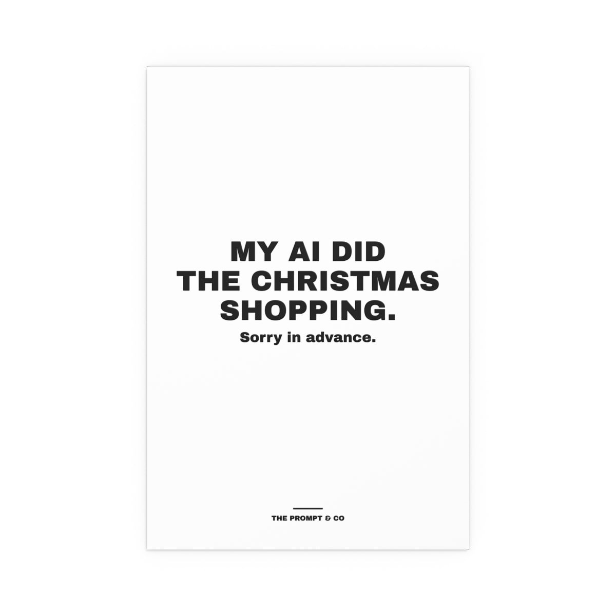 My AI Did the Christmas Shopping. Sorry in Advance. wall print, 16x24in
